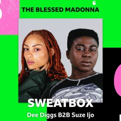 BBC Sweatbox : Dee Diggs B2B Suze Ijó for Honey Dijon & The Blessed Madonna November 19th 2022