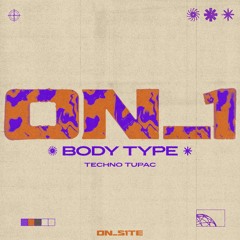 ON_1, Techno Tupac - Body Type (Extended Mix)