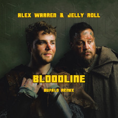 Alex Warren, Jelly Roll - Bloodline (Bufalo Remix) (FREE DL - FILTERED)