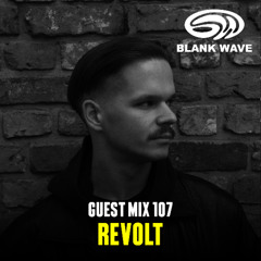 Blank Wave Guest Mix 107: Revolt