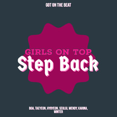 GOT on the beat (Girls On Top) Step Back