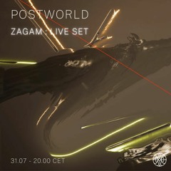 POSTWORLD E3 w/ ZAGAM [Live set] | 31.07.22