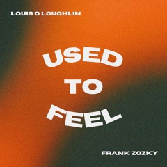 Used To Feel