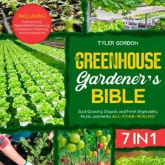 Kindle book The Greenhouse Gardener's Bible: [7 in 1] Start Growing Organic and