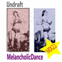 Melancholic Dance MIX22