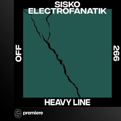 Premiere: Sisko Electrofanatik - Heavy Line - OFF