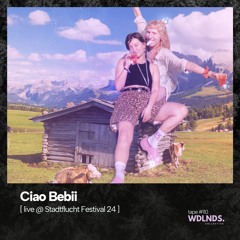 ciao bebii 🌿 wdlnds. tape '110 [ live @ Stadtflucht Festival 24 ]