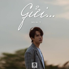 Min.T _ Gửi... (OFFICIAL MP3)