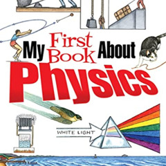 [READ] KINDLE 🎯 My First Book About Physics (Dover Science For Kids Coloring Books)