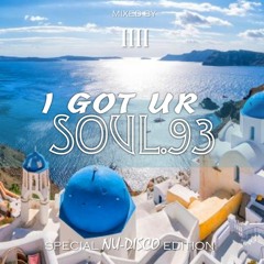 1111 - I Got Ur Soul - Part 93 - [SPECIAL NU-DISCO EDITION]