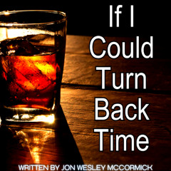If I Could Turn Back Time