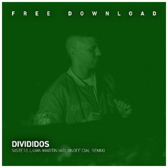 FREE DOWNLOAD - Divididos - Sisters [Juan Martin (AR) Remix]