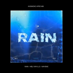 Rain - Hieu Vinylls x MayBea ( AnSMOKE Afro Mix )
