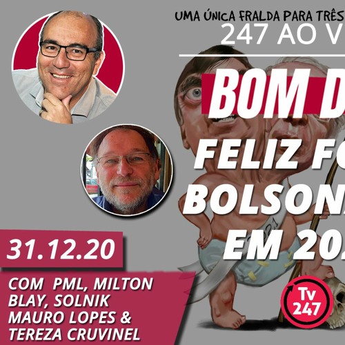 Stream episode Bom Dia 247 Feliz Fora Bolsonaro Em 2021 () by TV  247 podcast | Listen online for free on SoundCloud