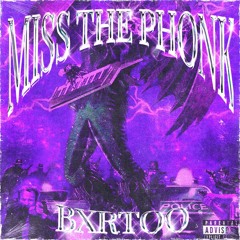 MISS THE PHONK (MISS THE RAGE PHONK REMIX)