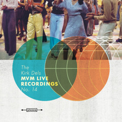 The Kirk Dels MVM Live Recordings #14