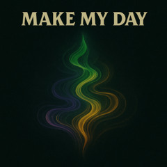 Make my Day by Vibe Drifters