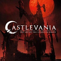 FREE PDF 📬 Castlevania: The Art of the Animated Series by  Frederator Studios [EBOOK