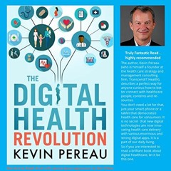 [Read] PDF 📄 The Digital Health Revolution by  Kevin Pereau,Ralph Scott,Dori O'Dea,T