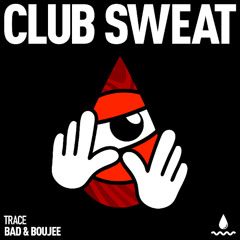 Trace - Bad & Boujee [CLUB SWEAT]