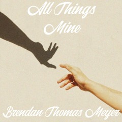 All Things Mine (feat. Tre Michaels)