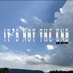 It’s Not The End