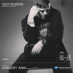 AWLENT AMA - RADIOSHOW OIZA RAVERS 66 EPISODE (DI.FM 12.05.22)