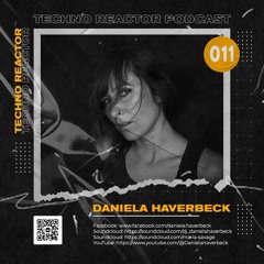 Techno Reactor Podcast #011 - Daniela Haverbeck