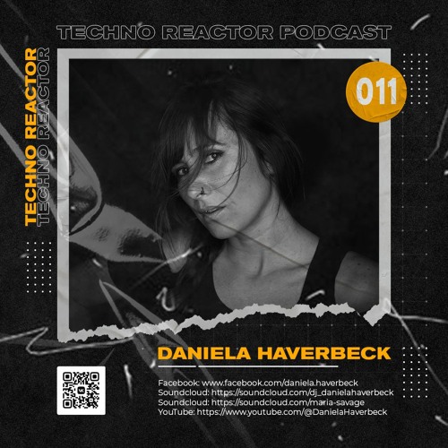 Techno Reactor Podcast #011 - Daniela Haverbeck