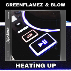 GreenFlamez & BLOW - Heating Up