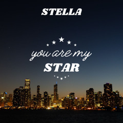 You Are My Star - Stella