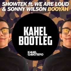 Showtek Ft. We Are Loud & Sonny Wilson - Booyah (Kahel Bootleg)