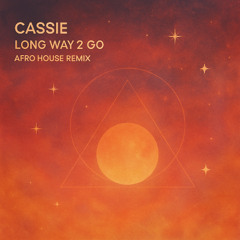 Cassie - 'Long way to go' (Luke Goliath Afrohouse Remix)