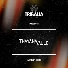 Tribalia Mixtape #001 - Thayana Valle