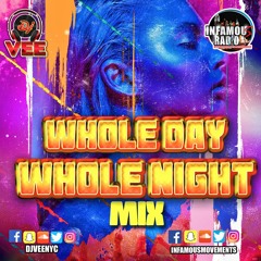 DJ Vee NYC - Whole Day Whole Night REMIX - INFAMOUSRADIO