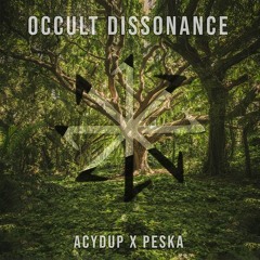 Occult Dissonance  - Acydup Vs Peska