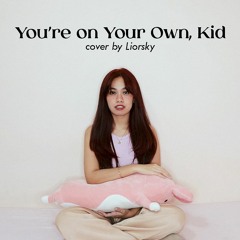 You're on Your Own Kid - Taylor Swift [COVER | Liorsky]