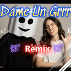 Fantomel x KateLinn - Dame Un Grrr (iBRAGiM BEATS Remix)