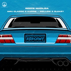 Abashwe (feat. Amu Classic & Kappie & Mellow & Sleazy)