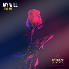 Jay Will - Love Me (Extended Mix) [OUT NOW - Links in Description]