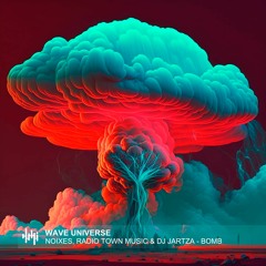 NOIXES, Radio Town Music & DJ Jartza - BOMB