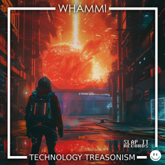 WHAMMI - Technology Treasonism