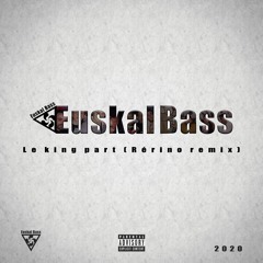Euskal Bass - Le King Part (Rérino Remix) *FREE DOWNLOAD*