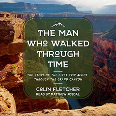 [GET] PDF 📭 The Man Who Walked Through Time: The Story of the First Trip Afoot Throu