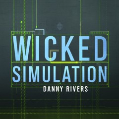 Danny Rivers - Wicked Simulation