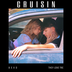 Bexo - CRUISIN (feat.TheyLoveTre)
