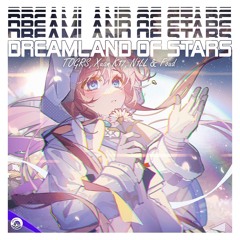 TOGRS, Xuan K17, N1LL & Foud - Dreamland Of Stars