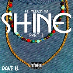 Shine Pt. 2 ft. Million Na