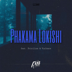 Phakama Lokishi (feat. Pricilion & Violence)