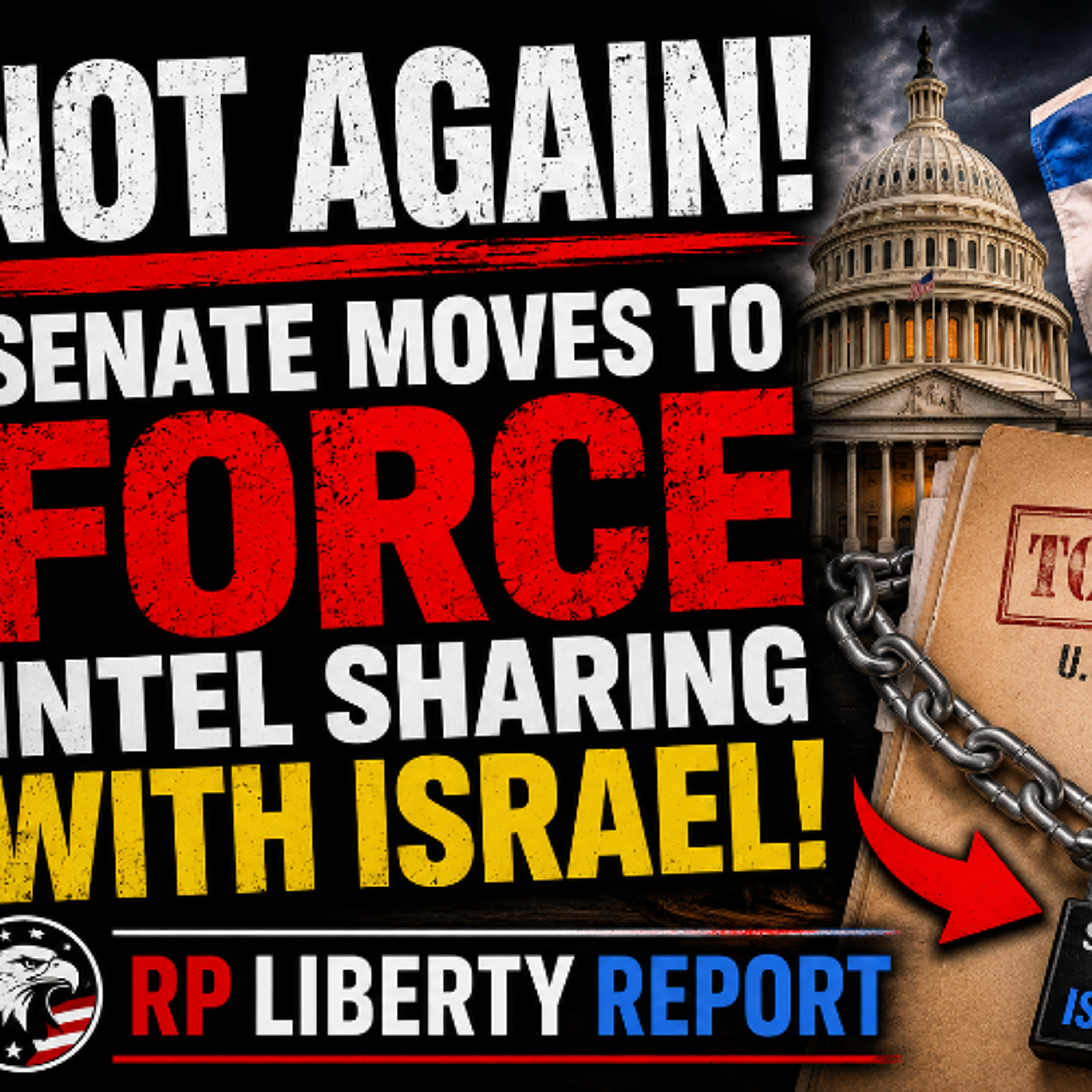Not Again! Senate Moves To FORCE Intel Sharing With Israel! episode artwork